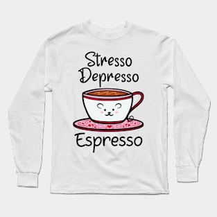 Stresso depresso coffee cup Long Sleeve T-Shirt